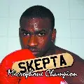 SKEPTA / スケプタ / Microphone Champion
