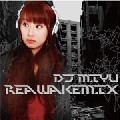 DJ MIYU / Reawake Mix
