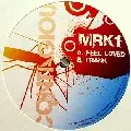 MRK 1 / Feel Loved
