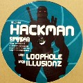 HACKMAN / Loophole/Illusionz/Nocture