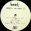 BENT / Classic Remixes 2
