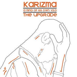 KARIZMA / カリズマ / Mind Of Its Own V2.0 The Upgrade