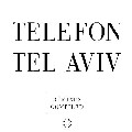 Remixes Compiled/TELEFON TEL AVIV/テレフォン・テル・アビブ｜CLUB