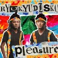 RYUKYUDISKO / 琉球ディスコ / pleasure (初回生産限定盤)