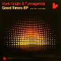 MARK KNIGHT & FUNKAGENDA / Good Times EP