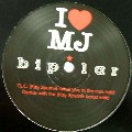 BIPOLAR / I Love Mj
