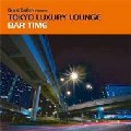 V.A.(DAISHI DANCE,NOTE NATIVE,DJ KAWASAKI...) / Tokyo Luxury Lounge Bar Time 