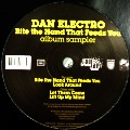 DAN ELECTRO / ダン・エレクトロ / Bite The Hand That Feeds You Album Sampler