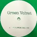 GREEN VELVET / グリーン・ベルベット / Destination Unknown (Re-Issue)