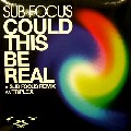 SUB FOCUS / Could This Be Real (Sub Focus Remix)/Triple X