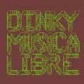 DINKY / ディンキー / Musica Libre