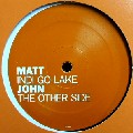 MATT JOHN / Indi Go Lake/Other Side