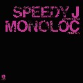 SPEEDY J/MONOLOC / Armstrong/Pumpkin
