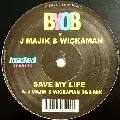 BYOB V J MAJIK & WICKAMAN / Save My Life 