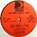 BIGGER THAN LIFE / Feel What I Feel/High & Mighty