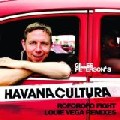 HAVANA CULTURA / ハバナ・クルトゥラ / Roforofo Fight (Louie Vega Remixes)