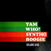 YAM WHO? / Syntho Boogie Vol.1