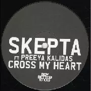 SKEPTA / スケプタ / Cross My Heart (Part.1)
