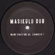 MARK ERNESTUS VS. KONONO NO 1 / Masikulu Dub
