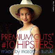 MASANORI SUZUKI / 鈴木雅尭 / Premium Cuts #10 Hipsters
