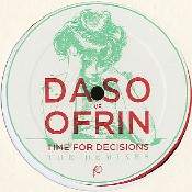 DASO VS. OFRIN / Time For Decisions (Remixes)