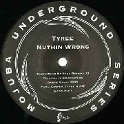 TYREE / タイリー / Nuthin Wrong 