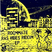 ROOMMATES / ルームメイツ / Ras Vibes Riddim EP 