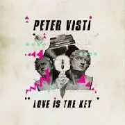 PETER VISTI / Love Is the Key