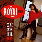ROYAL HOUSE / ロイヤル・ハウス / Come Over Here, Baby 