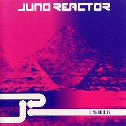 JUNO REACTOR / ジュノ・リアクター / Transmissions 