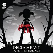 DELTA HEAVY / Overkill/Hold Me 