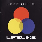 JEFF MILLS / ジェフ・ミルズ / Lifelike