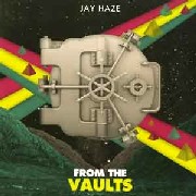 JAY HAZE / From The Vault