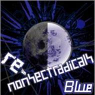 NONSECTRADICALS / ノンセクトラジカルズ / Re-Nonsectradicals Blue
