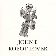 JOHN B / Robot Lover 