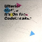 ULTERIOR MOTIVE / It's On Feat Codebreaker