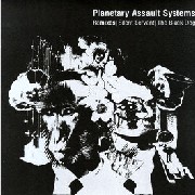 PLANETARY ASSAULT SYSTEMS / プラネタリー・アサルト・システムズ / Remixes Silent Servant & Black Dog