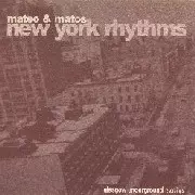 MATEO & MATOS / New York Rhythms 