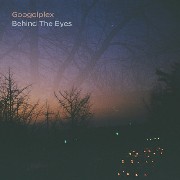 GOOGOLPLEX (ELECTRONICA) / Behind The Eyes