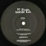 TC STUDIO / Waste E.P.