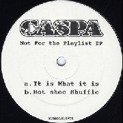 CASPA / キャスパ / Not For The Playlist EP Part 2