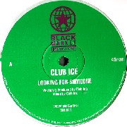CLUB ICE / Looking For Someone 