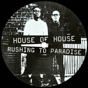 HOUSE OF HOUSE / Rushing To Paradise (Walkin' These Streets)/(DJ Harvey Remix)