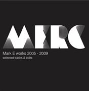 MARK E / マーク・E / Mark E Works 2005-2009