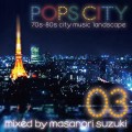 MASANORI SUZUKI / 鈴木雅尭 / Premium Cuts Presents Pops City 03
