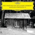 MATTHEW HERBERT / マシュー・ハーバート / Recomposed By Matthew Herbert -Mahler Symphony X-