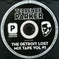 TERRENCE PARKER / テレンス・パーカー / Detroit Lost Mix Tapes Vol #1