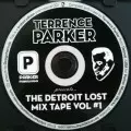TERRENCE PARKER / テレンス・パーカー / Detroit Lost Mix Tapes Vol #1