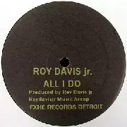 ROY DAVIS JR./OMARS FEAT.DJ B-LEN-D / All I Do/Da-Teys