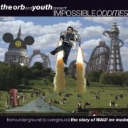 ORB & YOUTH PRESENT IMPOSSIBLE ODDITIES / Impossible Oddities